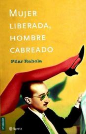 Mujer liberada, hombre cabreado