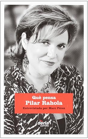 Què pensa Pilar Rahola